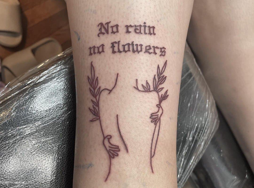 cool tattoo "no rain no flowers"
