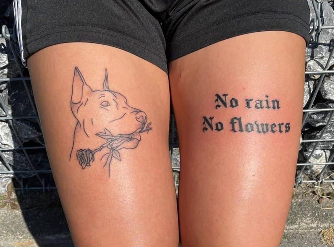dog tattoo and "no rain no flowers"