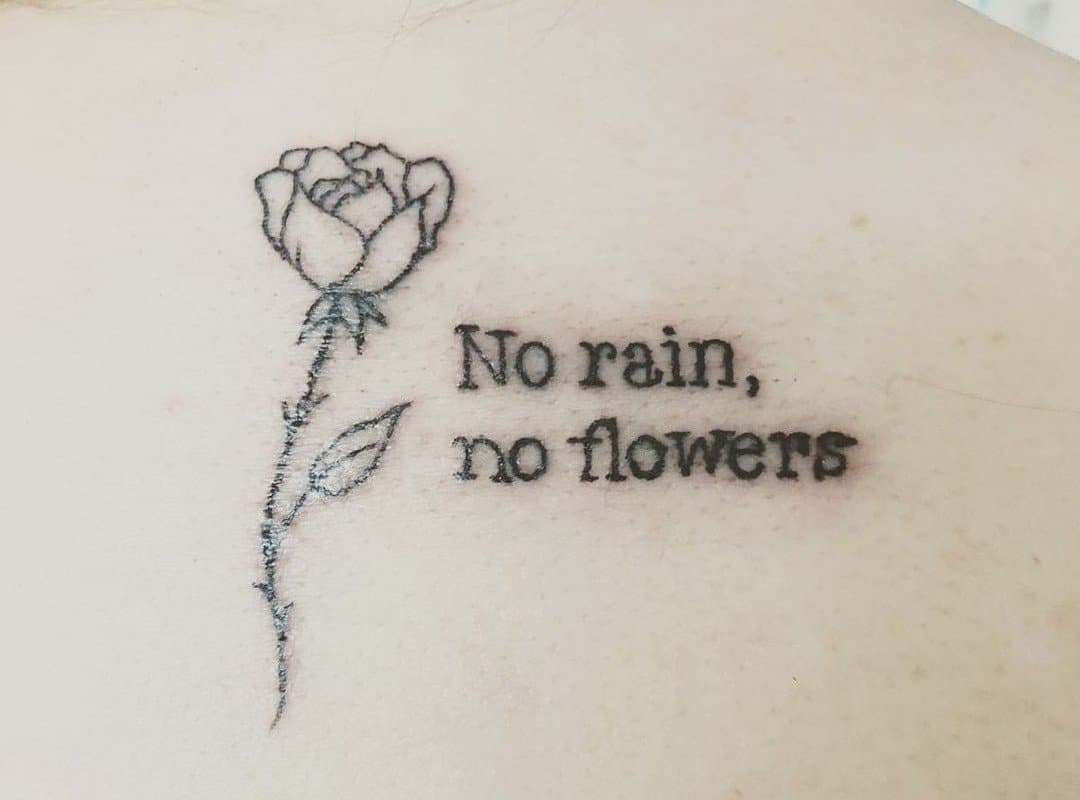"no rain no flowers" fresh tattoo 