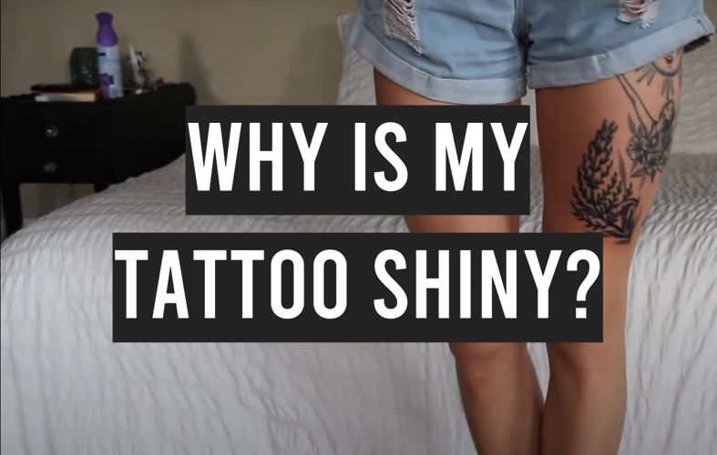 When Will My Tattoo Stop Being Shiny?